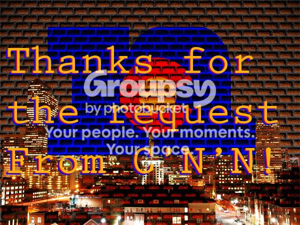 Thanks for the request from C'N'N!